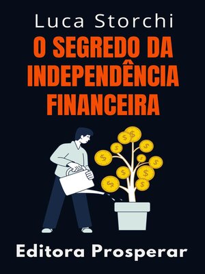 cover image of O Segredo Da Independência Financeira